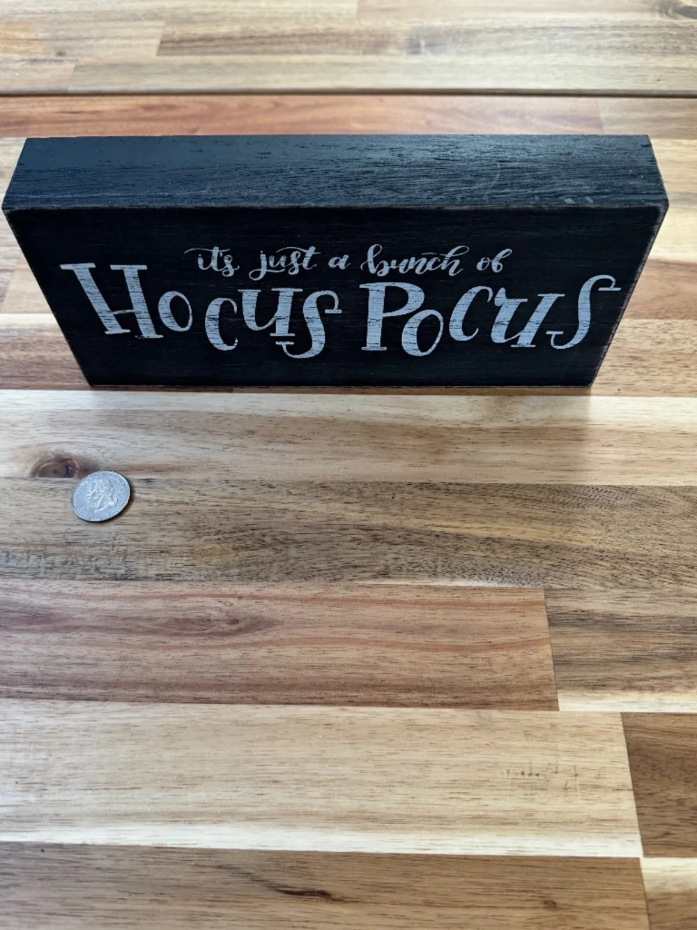 It's just a bunch of Hocus Pocus tabletop black sign 9